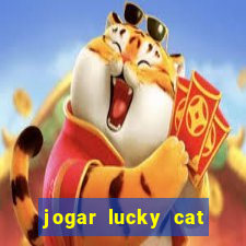 jogar lucky cat modo demo